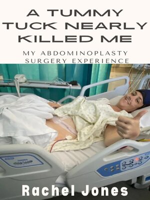 cover image of A Tummy Tuck Nearly Killed Me